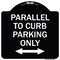 Signmission Parallel to Curb Parking W/ Bidirectional Arrow Heavy-Gauge Aluminum Sign, 18" x 18", BW-1818-23503 A-DES-BW-1818-23503 - alternate 1